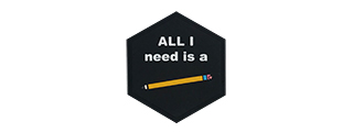 Hexagon PVC Patch "All I Need is a Pencil" - Click Image to Close