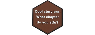 Hexagon PVC Patch Brown "Cool story bro. What chapter do you stfu?"