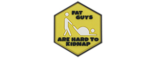 Hexagon PVC Patch "Fat Guys Are Hard to Kidnap"