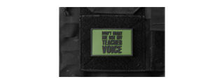"Don't Make Me Use My Teacher Voice" PVC Morale Patch (Color: OD Green)