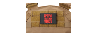 "Don't Make Me Use My Teacher Voice" PVC Morale Patch (Color: Red)