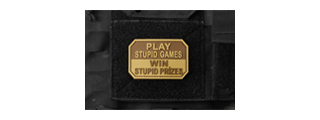 "Play Stupid Games, Win Stupid Prizes" PVC Morale Patch (Color: Coyote Tan)