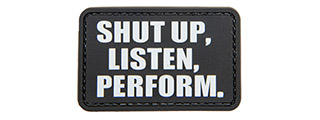 "Shut Up, Listen, Perform" PVC Patch (Color: Black)