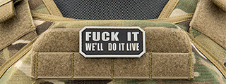 "Fuck it We'll Do it Live" PVC Patch (Color: Black)