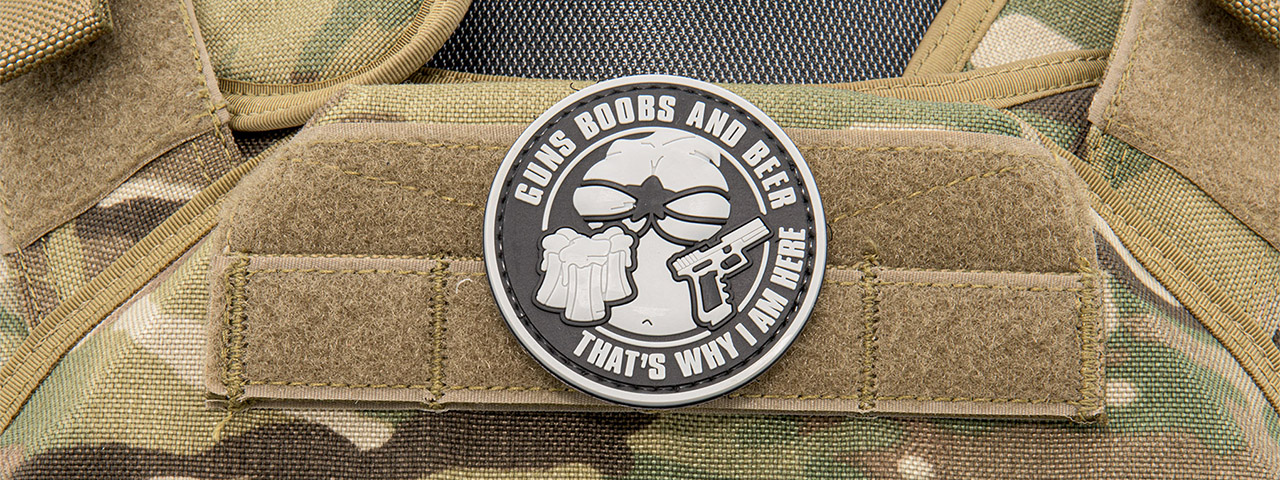 "Guns, Boobs, and Beer, That's Why I AM Here" PVC Patch (Color: Black and Gray)