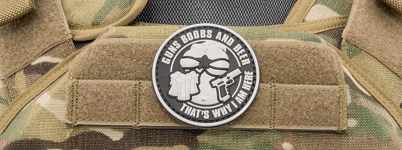 "Guns, Boobs, and Beer, That's Why I AM Here" PVC Patch (Color: Black and Gray) - Click Image to Close