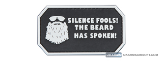 "Silence Fools! The Beard Has Spoken" PVC Morale Patch (Color: Black)